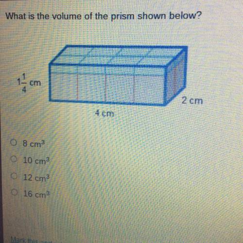 What is the volume of the prism shown below?
O 8 cm
O 10 cm
O 12 cm3
O 16 cm3