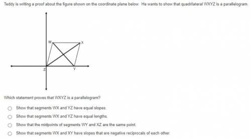 Teddy is writing a proof about the figure shown on the coordinate plane below. He wants to show tha