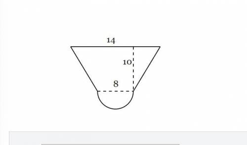 HELP Find the Area of the figure below, composed of an isosceles trapezoid and one semicircle. Roun