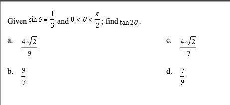 Given sin theta=1/3 and 0 < theta< π/2; find tan 2 theta.