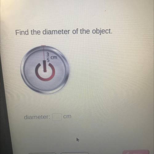 Find the diameter of the object.