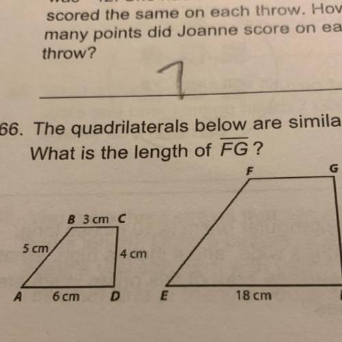 66. The quadrilaterals below are similar.
What is the length of FG?