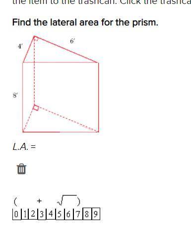 Find the lateral area of the prism 
L.A=