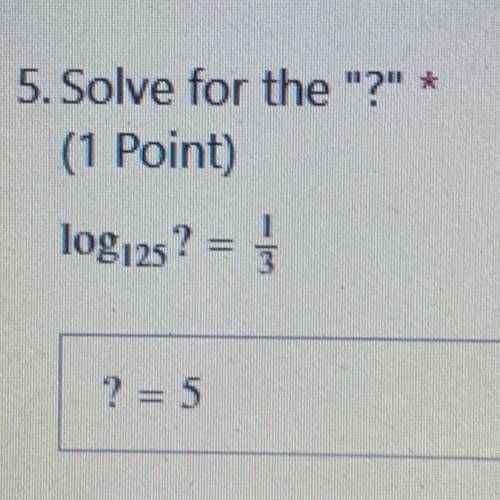 Help Is the answer ?=5?