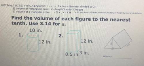 Find the volume of each figure to the nearest tenth. Use 3.14 for
No viruses please