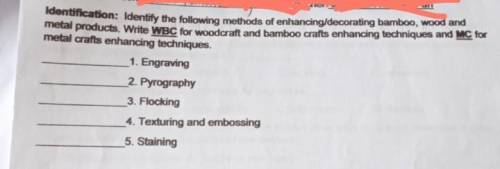 Identification: Identify the following methods of enhancing/decorating bamboo, wood and

metal pro