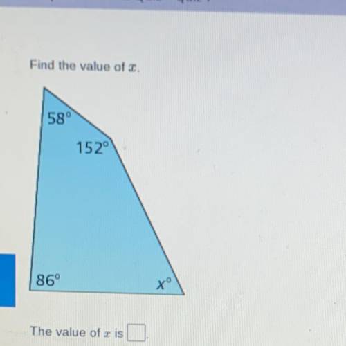 Find the value of x
58°
152°
86°
40