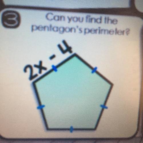 Can you find the pentagon’s perimeter 
I’m marking branliest