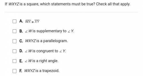 If WXYZ is a square, which statements must be true? Check all that apply.