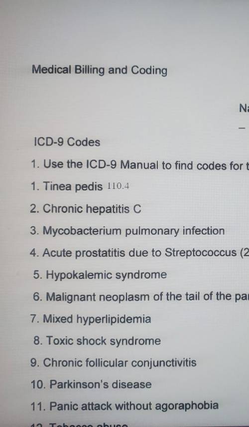Medical Billing and Coding Name: ICD-9 Codes 1. Use the ICD-9 Manual to find codes for the followin