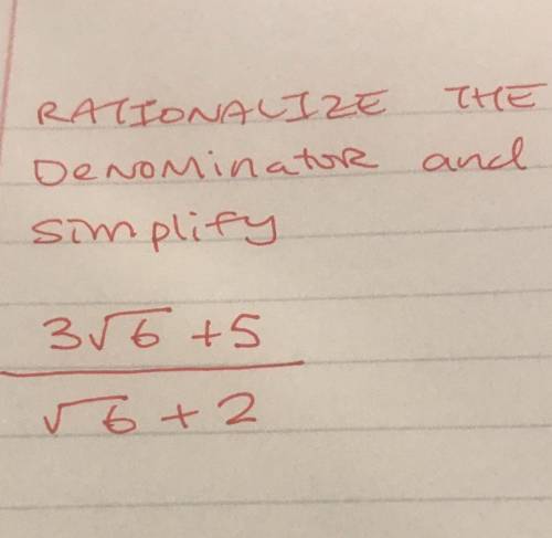 RATIONALIZE THE
Denominator and
simplify