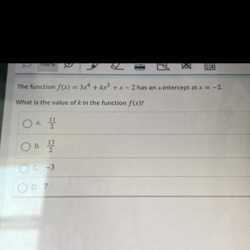 The function f(x) = 3.r4 + kx3 + x – 2 has an x-intercept at x = -2.

What is the value of k in th