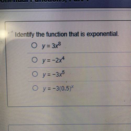 Identify the function that is exponential