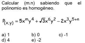 Ayuda ._.
calcular (mn) sabiendo que el polinomio es homogeneo
