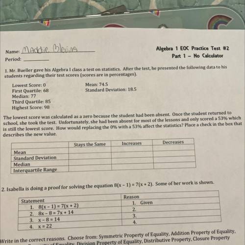 Mr. Bueller gave his Algebra I class a test on statistics. After the test, he presented the followi