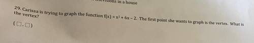 Carissa is trying to graph the function f(x) = x2 + 6x - 2. The first point she wants to graph is t