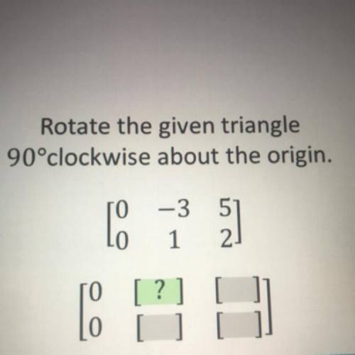 Rotate the given triangle

90°clockwise about the origin.
(Picture) 
Don’t just comment for points