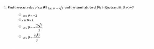 Find the exact value of csc theta if tan theta = sqrt3 and the terminal side of theta is in Quadran