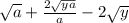 \sqrt{a} + \frac{2\sqrt{ya} }{a} - 2\sqrt{y}