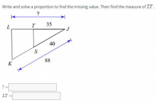 Write and solve a proportion to find the missing value. Then find the measure of (Line) LT.