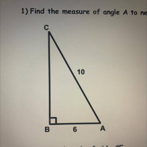 1) Find the measure of angle A to nearest tenth of a degree