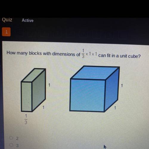 How many blocks with dimensions of a 3x1x1 can fit in a unit cube?
2
3
6
9