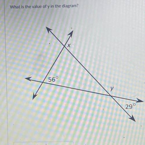 What is the value of y in the diagram?
х
56°
у
29°