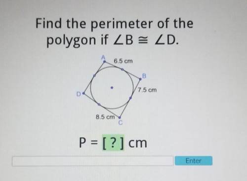 Find the perimeter of the polygon if <B is about the same as <D

6.5 cm7.5 cm8.5 cmP=[?] cm​