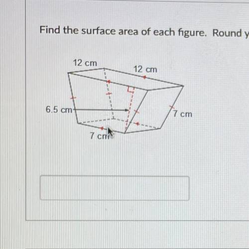 Find the surface area of each figure. Round your answer to the nearest tenth.

12 cm
12 cm
6.5 cm