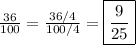 \frac{36}{100}=\frac{36/4}{100/4} =\boxed{\frac{9}{25}}