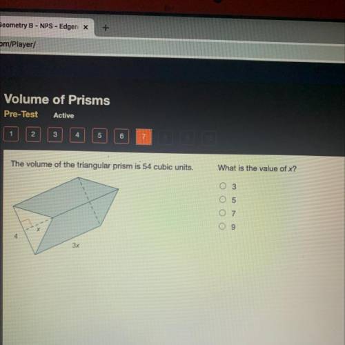 The volume of the triangular prism is 54 cubic units.

What is the value of x?
O 3
O 5
O 7
O 9