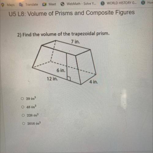 Find the volume of the trapezoidal prism.
7 in.
6 in.
12 in.
4 in.