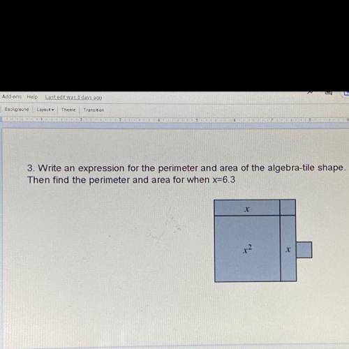 3. Write an expression for the perimeter and area of the algebra-tile shape.

Then find the perime