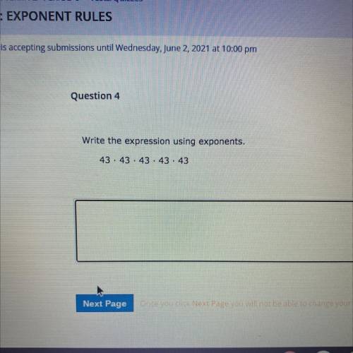 Write the expression using exponents.
43 . 43 . 43 . 43 . 43
