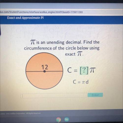 7 is an unending decimal. Find the

circumference of the circle below using
exact TT
12
C = [?]
C=