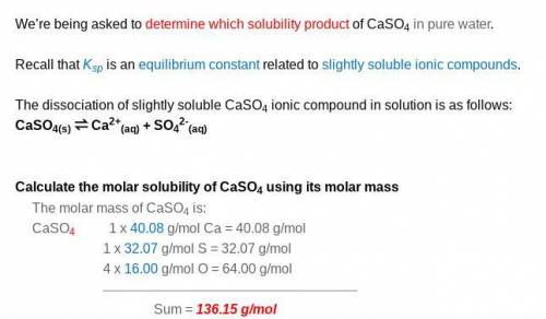 The solubility of CaSO4 in pure water at 0oC is 1.09 gram(s) per liter. The value of the solubility
