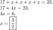 17+x+x+x+x=23,\\17+4x=23,\\4x=6,\\x=\boxed{\frac{3}{2}}