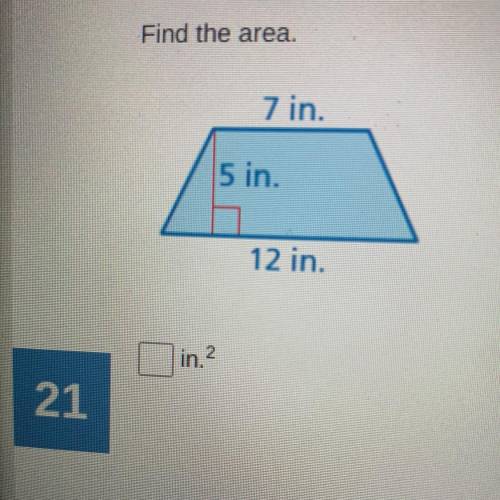 Find the area.
7 in.
5 in.
12 in.