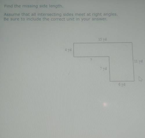 Find the missing side length. Assume that all intersecting sides meet at right angles. Be sure to i