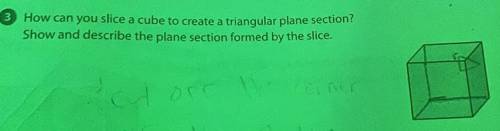 How can you slice a cube to create a triangular plane section? Show and describe the plane section