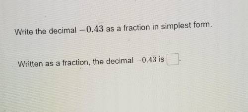Write the decimal -0.43 as a fraction in simplest form​