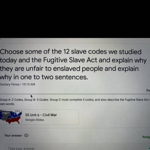 choose some of the 12 slave codes and the fugitive slave act and explain why they are unfair to ens
