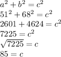 a^2+b^2=c^2\\51^2+68^2=c^2\\2601+4624=c^2\\7225=c^2\\\sqrt{7225}=c\\85=c