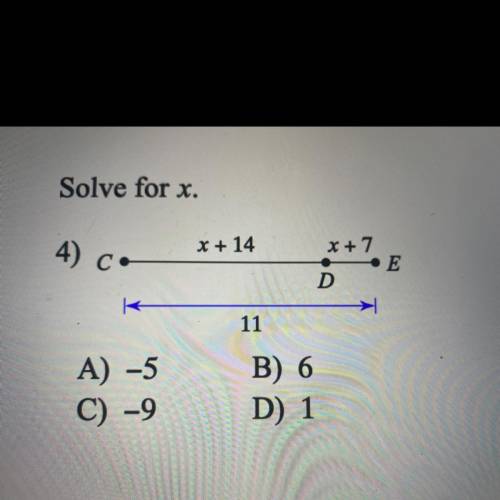 Solve for x 
A) -5
B) 6 
C) -9
D) 1