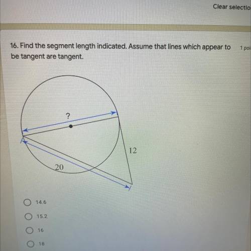 16. Find the segment length indicated. Assume that lines which appear to
be tangent are tangent.