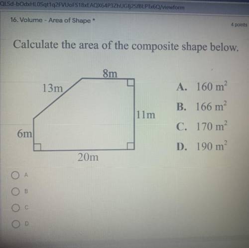 Calculate the area of the composite shape below.

A. 160 m2
B. 166 m²
C. 170 m2
D. 190 m²
NEED HEL