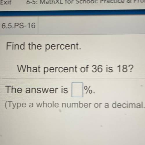 What percent of 36 is 18?
I NEED HELP
