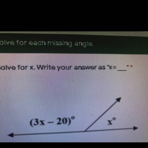 Solve for. . Write your answer as “x=__”