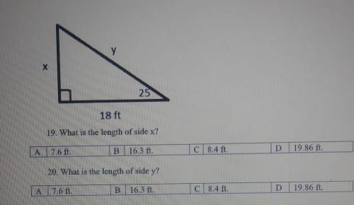 What is the length of side x? 7.6 ft. B 16.3 it C 8.4 ft. 19.86 ft. 20. What is the length of side