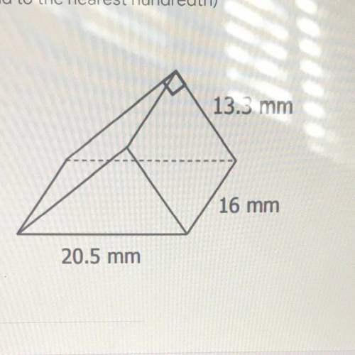 Find the Volume (Round to the nearest hundredth)
13.3 mm
16 mm
20.5 mm